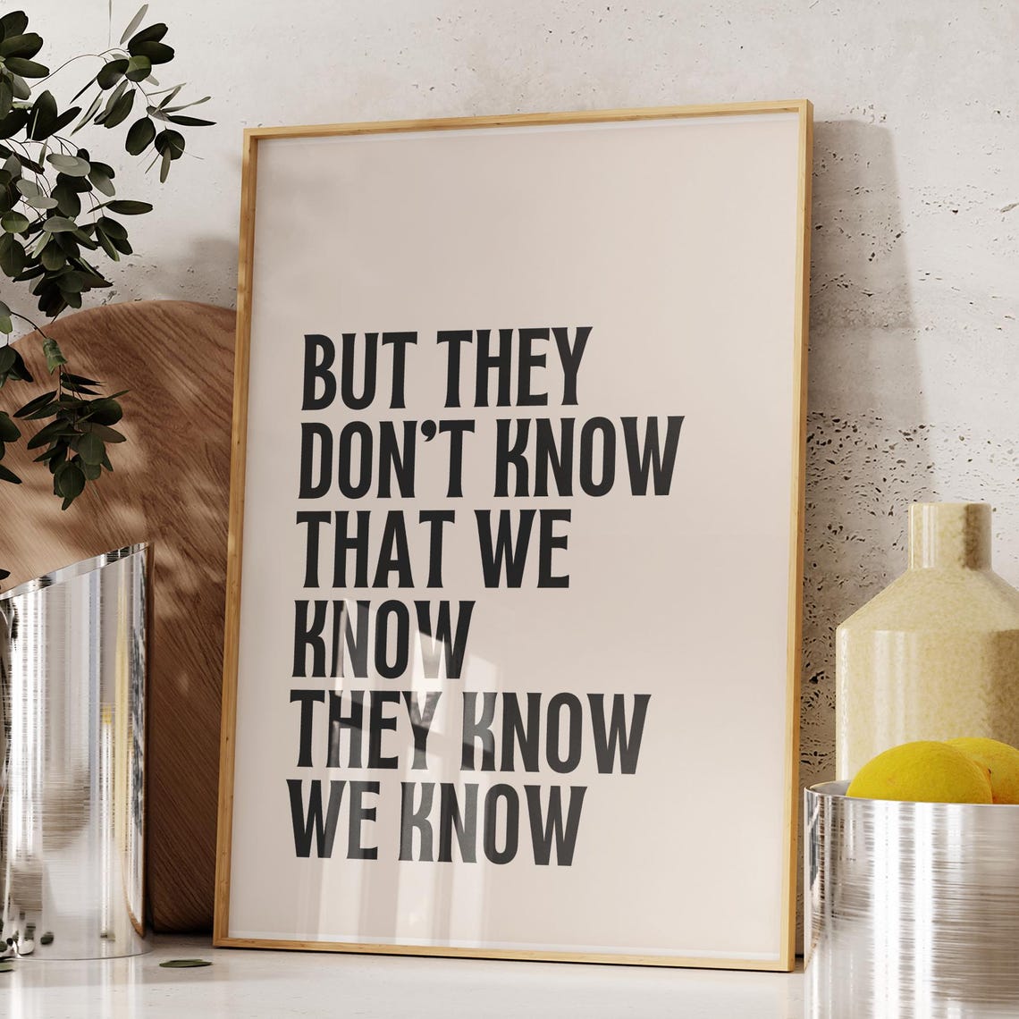 But They Don't Know That We Know Funny Bold Typography Poster