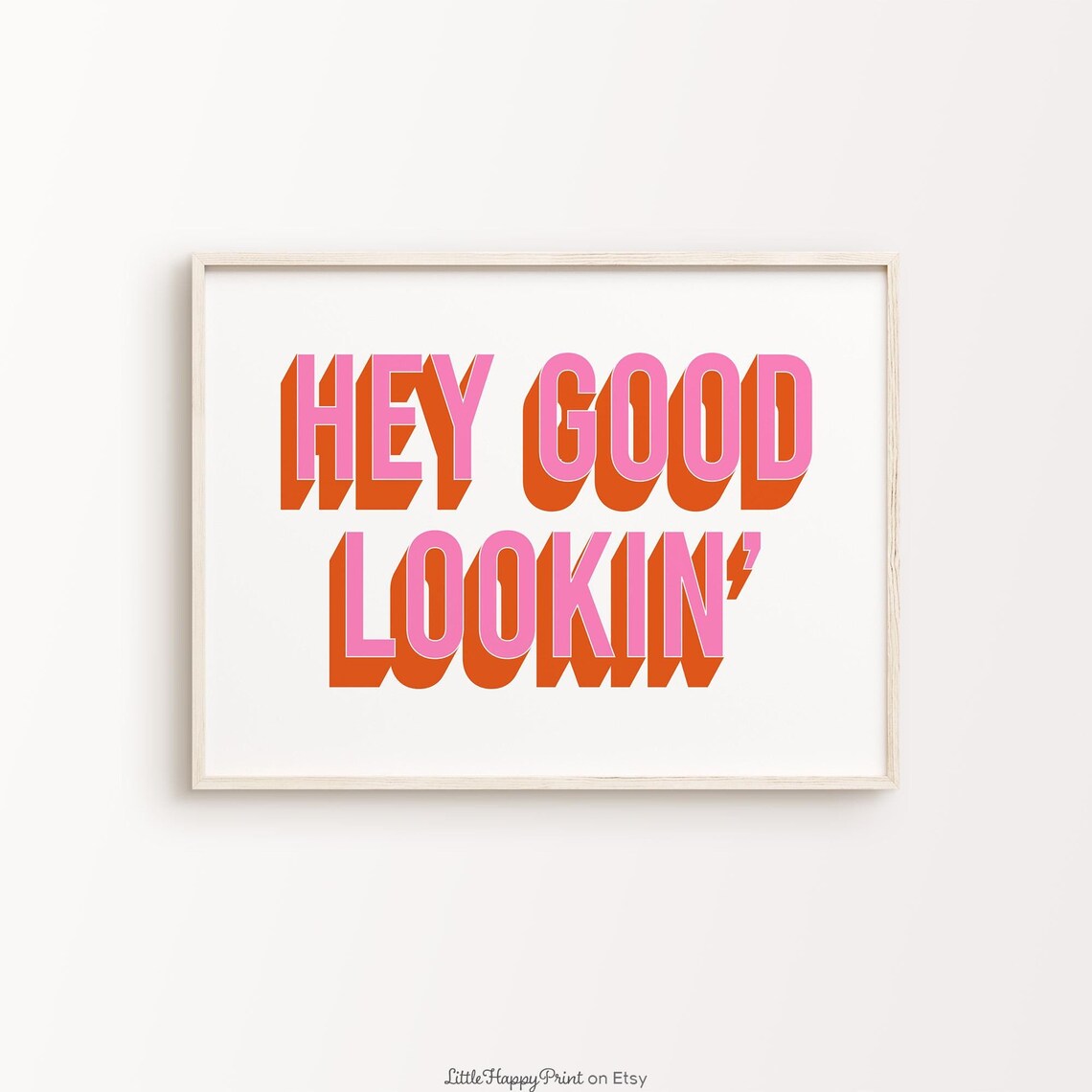 Hey Good Lookin Playful Pink Orange Retro Quote Poster Decor