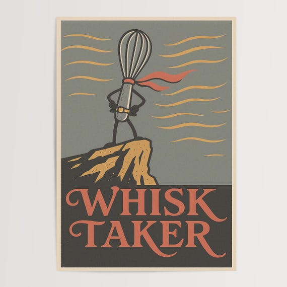 Whisk Taker Kitchen Humor Art Print
