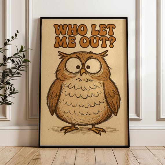 Funny Owl Print Vintage Style Pun Art Who Let Me Out