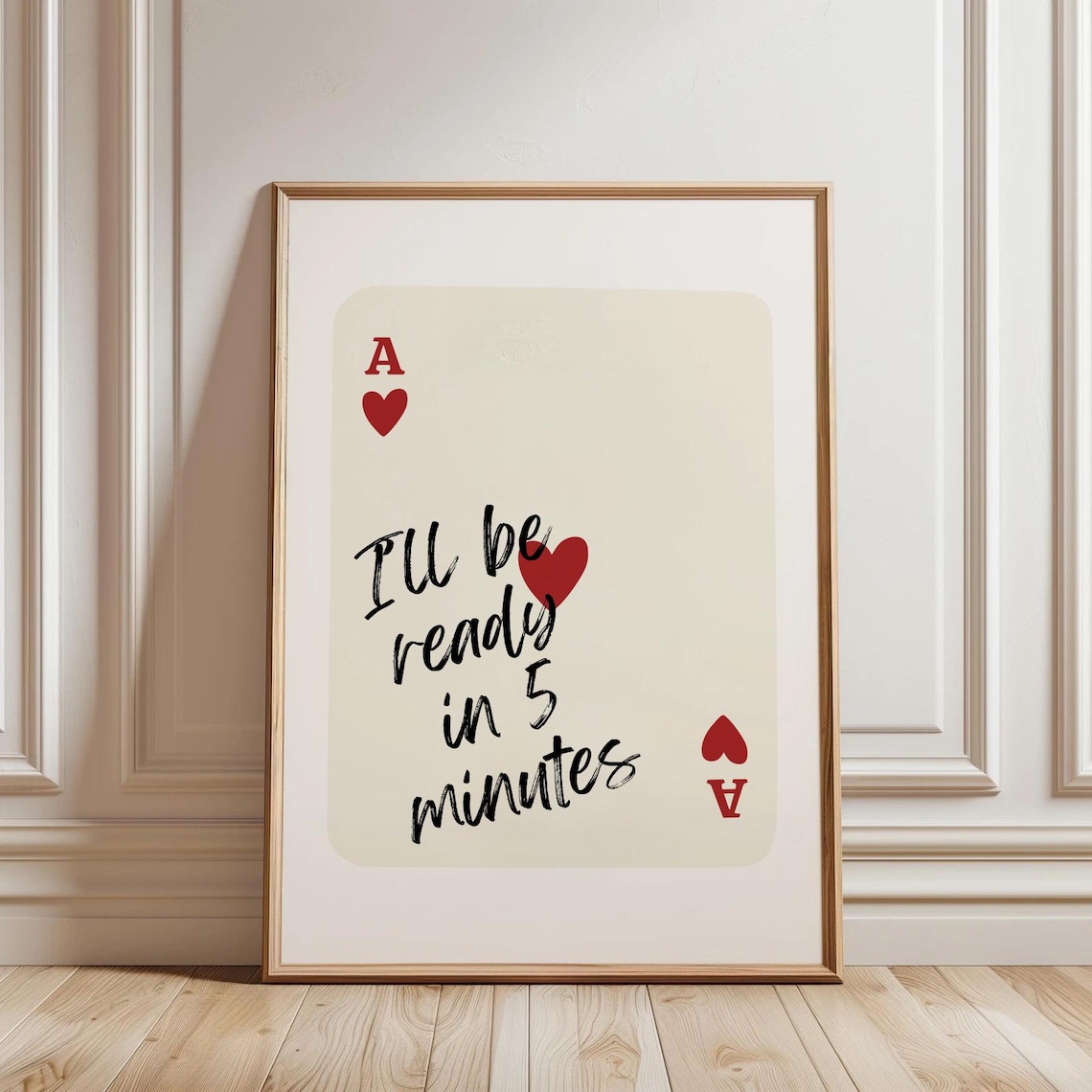 Red Ace of Hearts Ill Be Ready in 5 Minutes Typography Poster