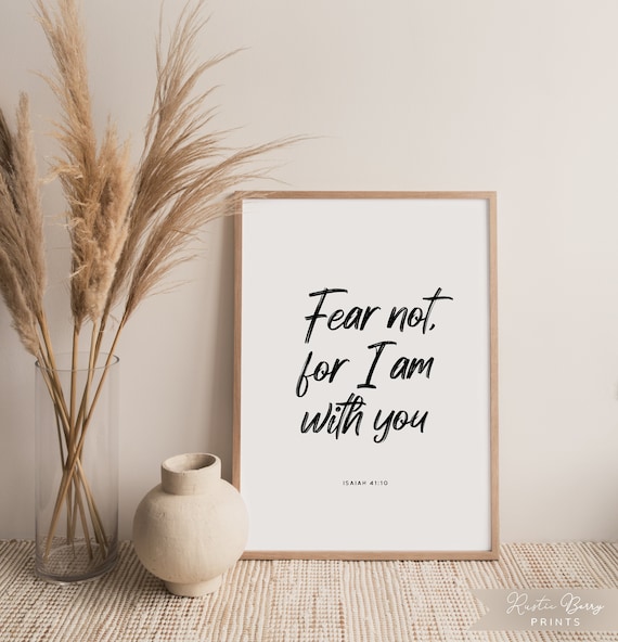 Fear Not for I Am With You Isaiah 41:10 Comforting Scripture Quote Wall Poster