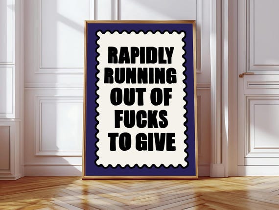 Rapidly Running Out Of Fcks, Funny Typography Print