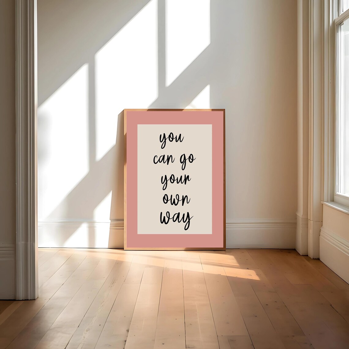 You Can Go Your Own Way, Motivational Art Print - Image 4