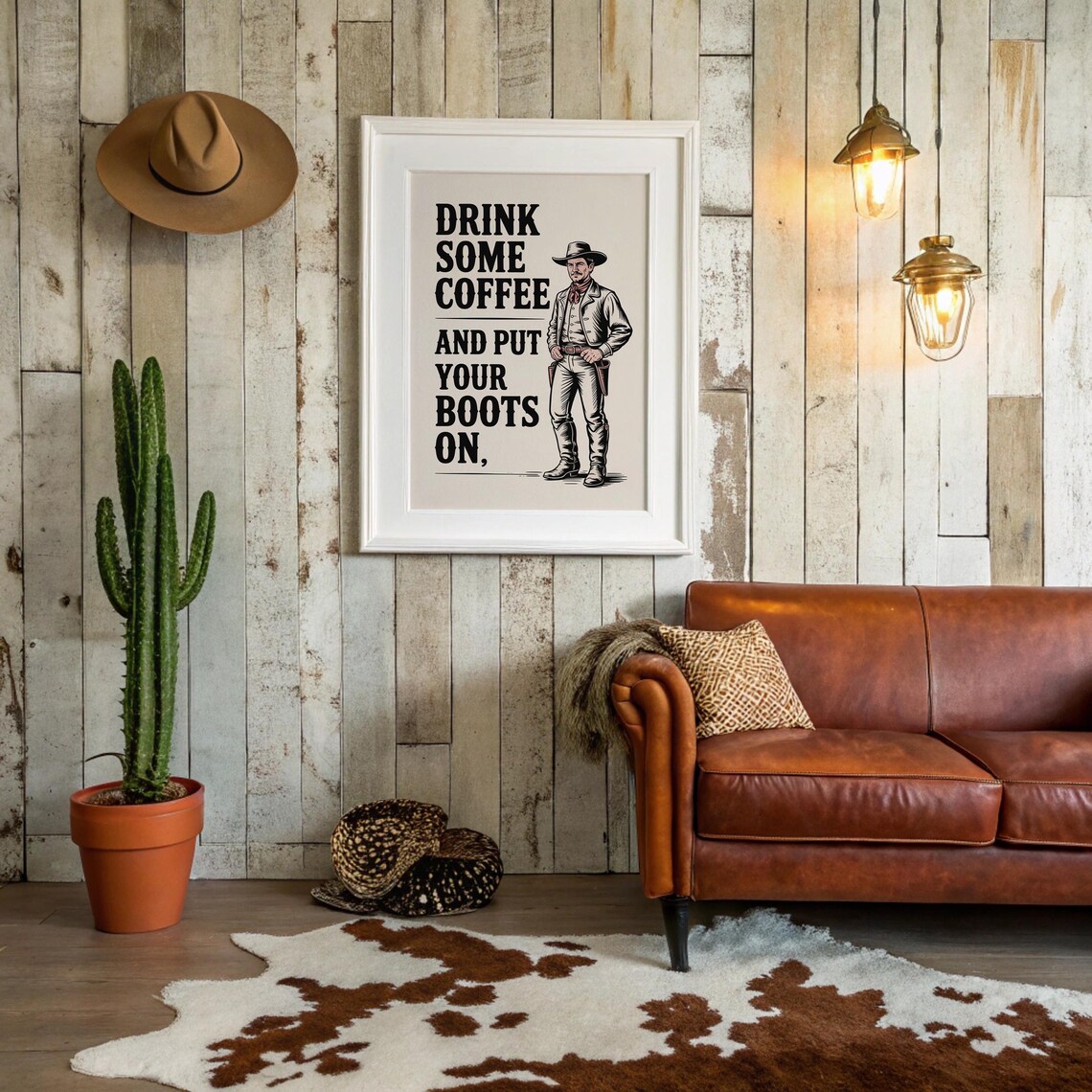 Drink Some Coffee and Put Your Boots On Cowboy Quote Wall Poster
