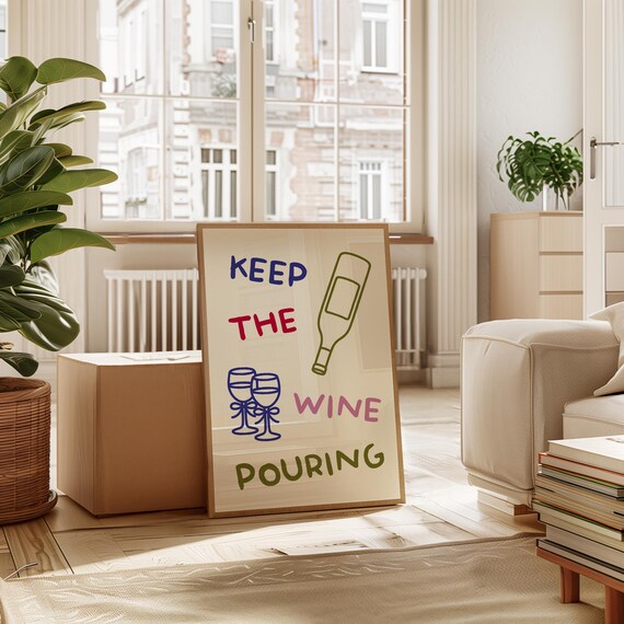 Keep The Wine Pouring Poster With Playful Hand Drawn Wine Bottle And Glasses