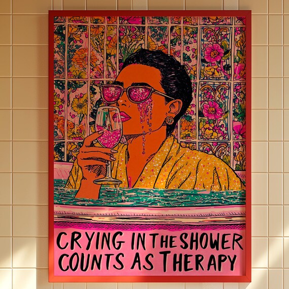 Crying in the Shower Counts as Therapy Funny Quote Art Poster