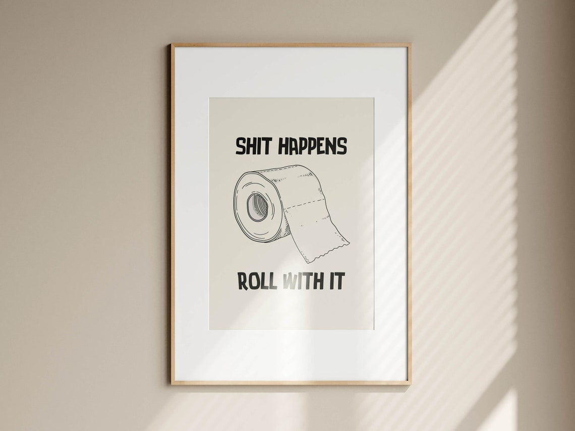 Shit Happens Roll With It Funny Toilet Paper Bathroom Humor Poster - Image 2
