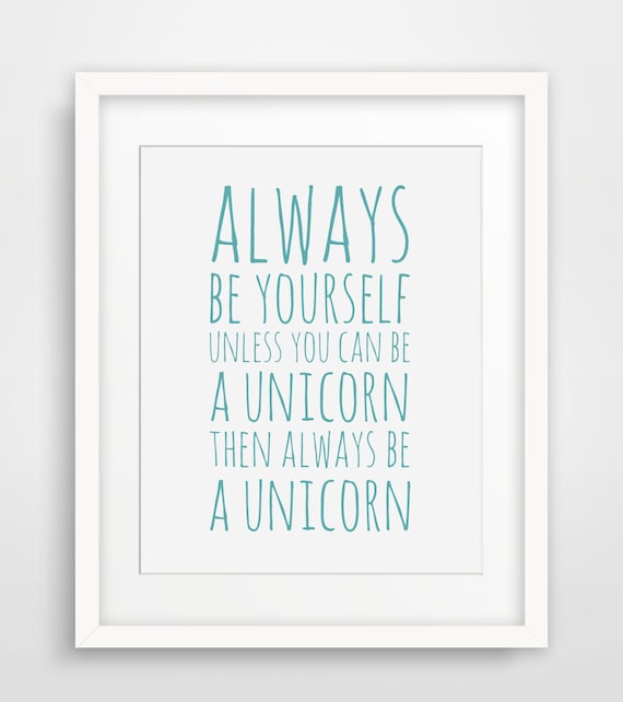 Always Be Yourself Unless You Can Be A Unicorn Funny Quote Poster