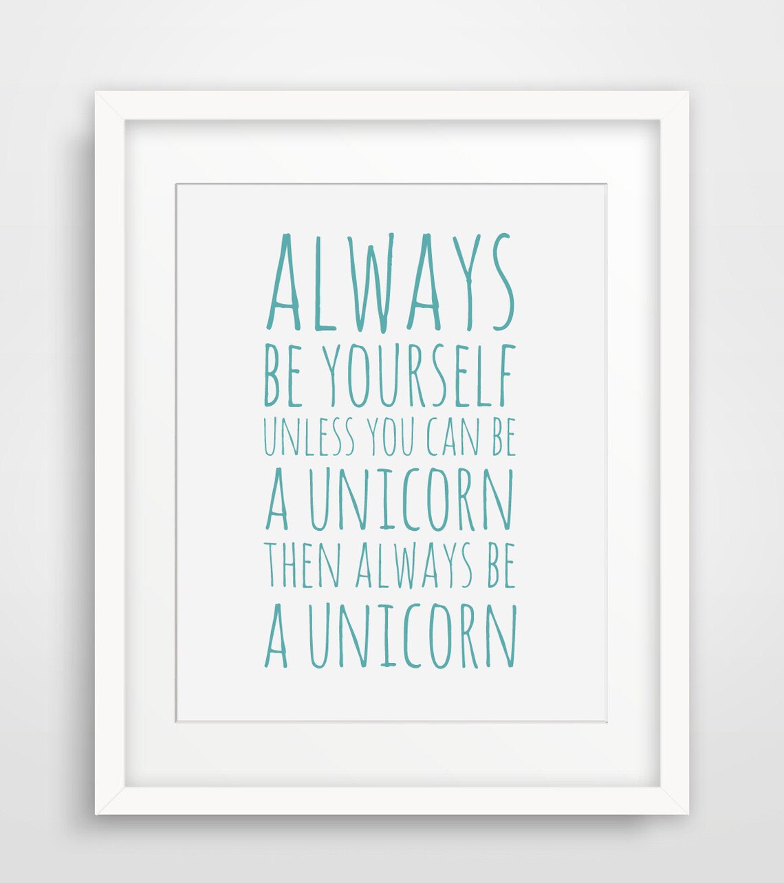 Always Be Yourself Unless You Can Be A Unicorn Funny Quote Poster