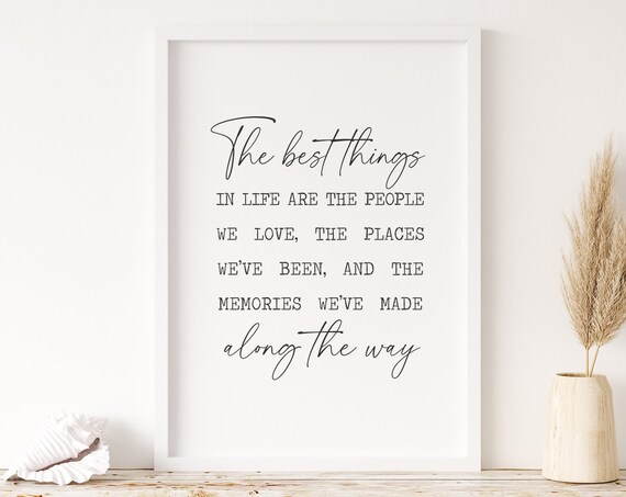The Best Things In Life - Quote Print