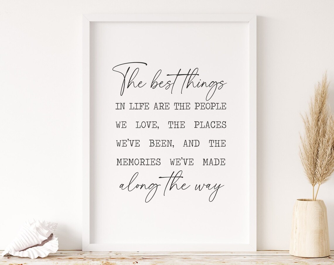 The Best Things In Life - Quote Print