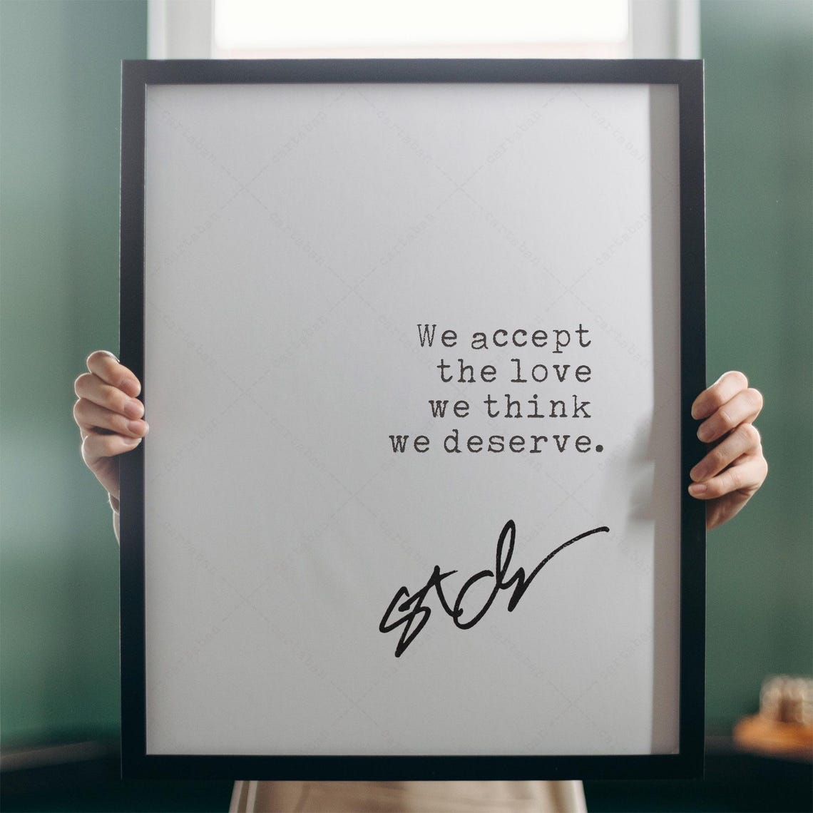 Stephen Chbosky Quote We Accept The Love We Think We Deserve Poster - Image 3