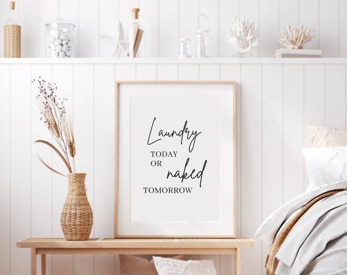 Laundry Today or Naked Tomorrow Funny Laundry Room Wall Decor Poster