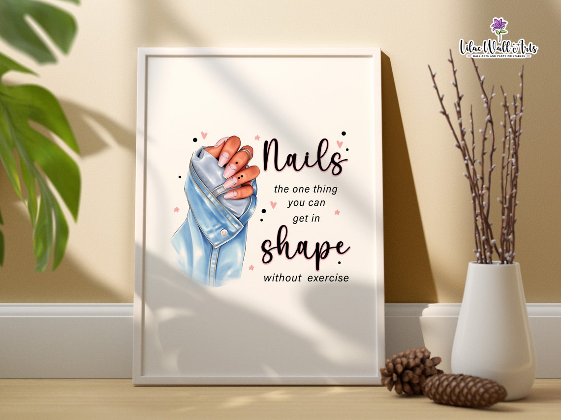 Nails In Shape Without Exercise Funny Manicure Hand Quote Art Poster