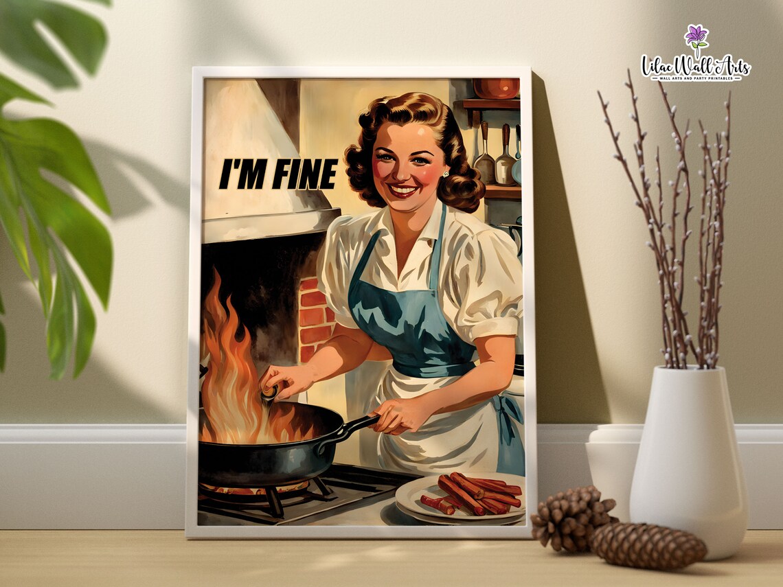 Im Fine Funny Retro Housewife Cooking Poster Fire Kitchen Humor Art - Image 6