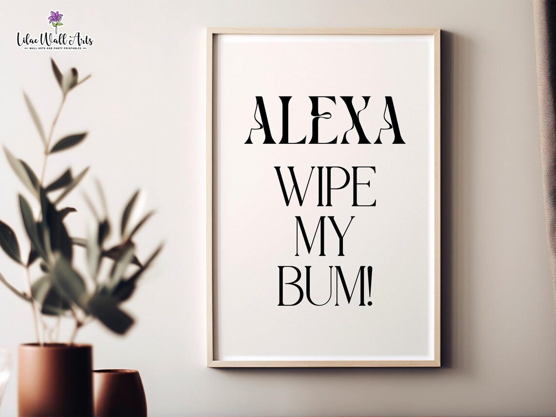 Alexa Wipe My Bum Funny Minimalist Bathroom Humor Wall Poster