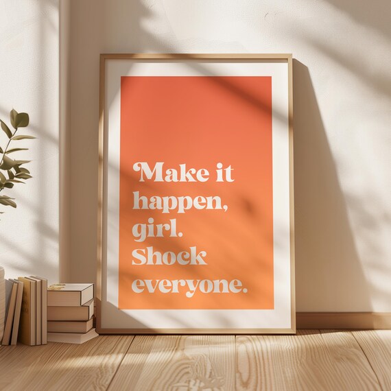 Make It Happen Girl Shock Everyone Motivational Poster Inspirational Art Print Minimalist Wall
