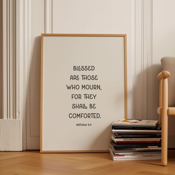 Matthew 5 4 Blessed Are Those Who Mourn Comforting Scripture Poster