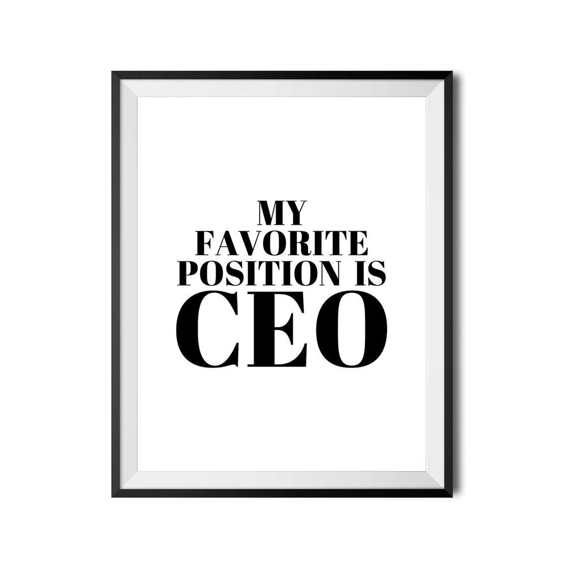 My Favorite Position Is CEO Funny Boss Quote Typography Poster - Image 4