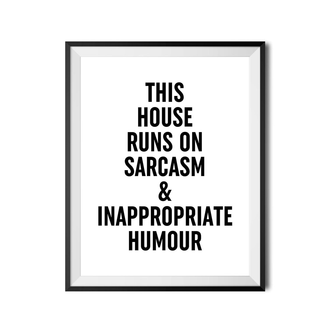 This House Runs On Sarcasm And Inappropriate Humour Bold Wall Art - Image 4