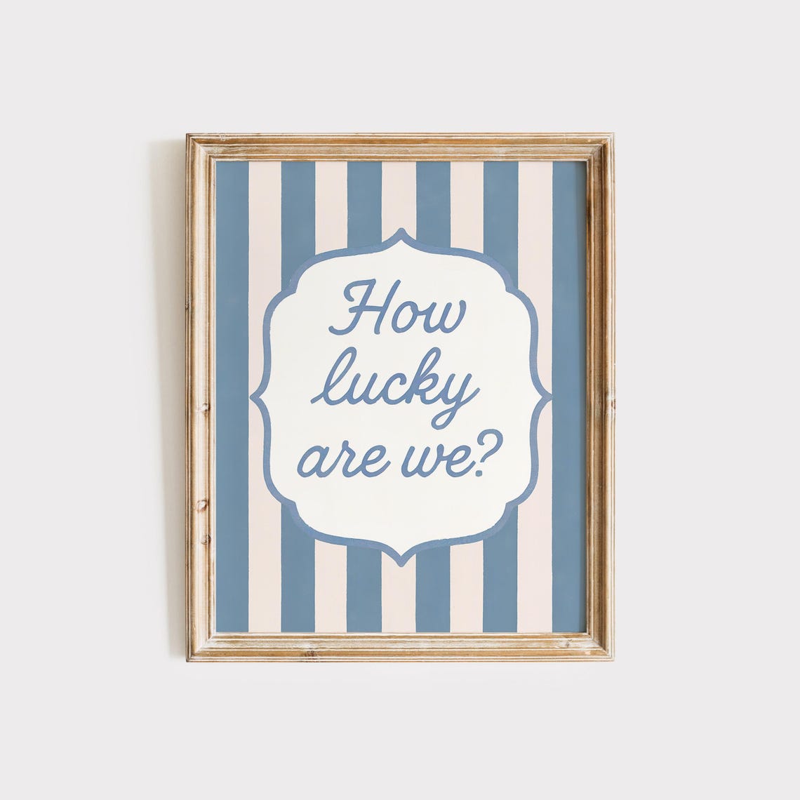 How Lucky Are We Uplifting Script Quote Blue Cream Stripe Poster
