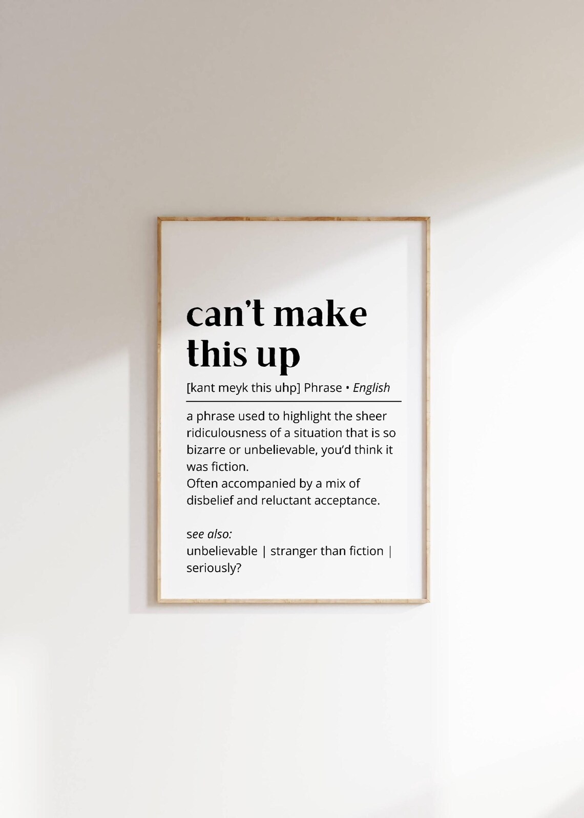 Can't Make This Up Funny Quote Art Print