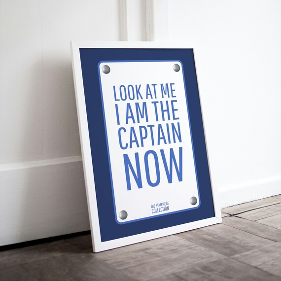 Look At Me I Am The Captain Now Movie Quote Navy Sign Film Fan Poster