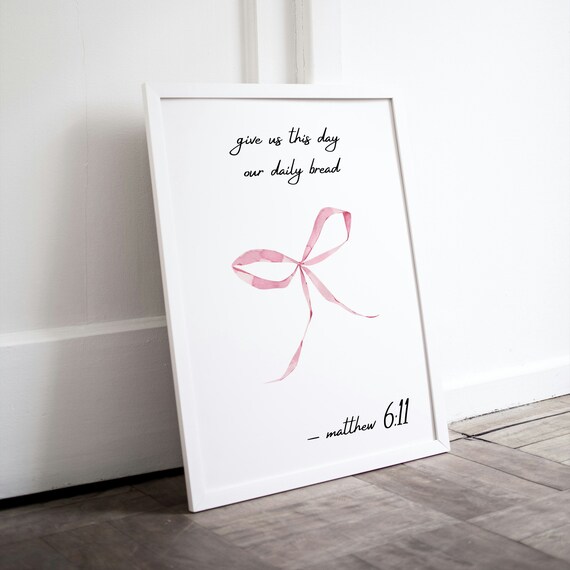 Give Us This Day Our Daily Bread Matthew 6:11 Pink Bow Scripture Poster