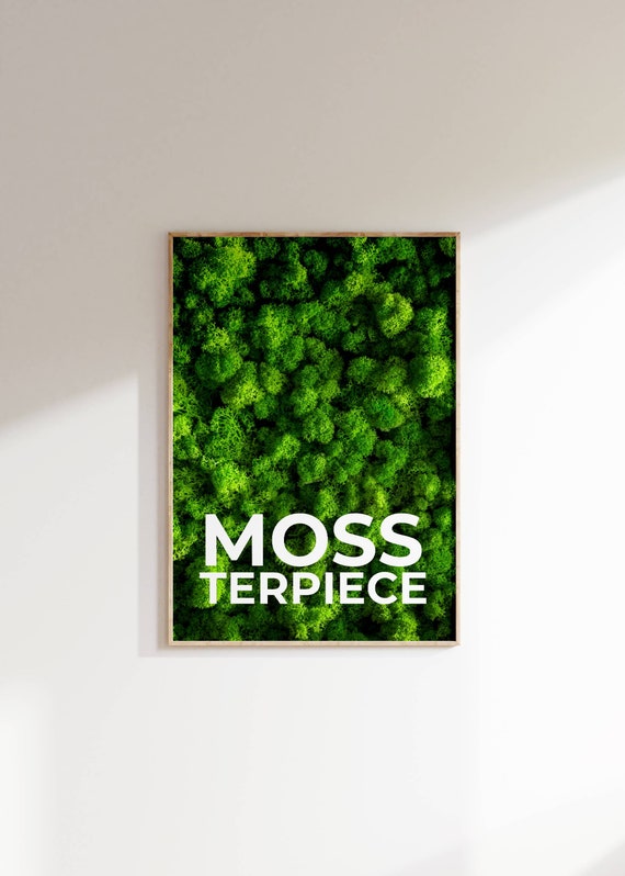 Moss Terpiece White Text Green Moss Texture Funny Wall Poster