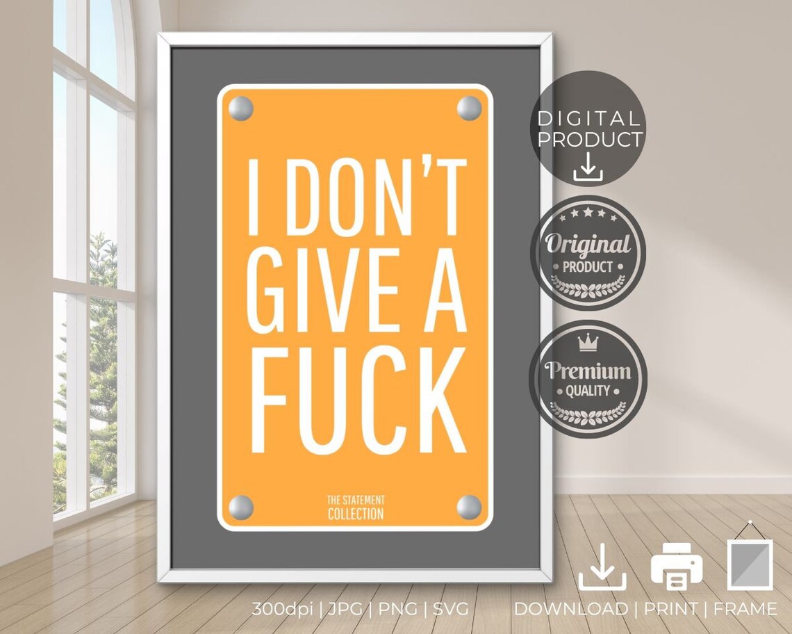 I Don't Give A Fuck Orange Statement Plaque Sign Funny Quote Poster - Image 3