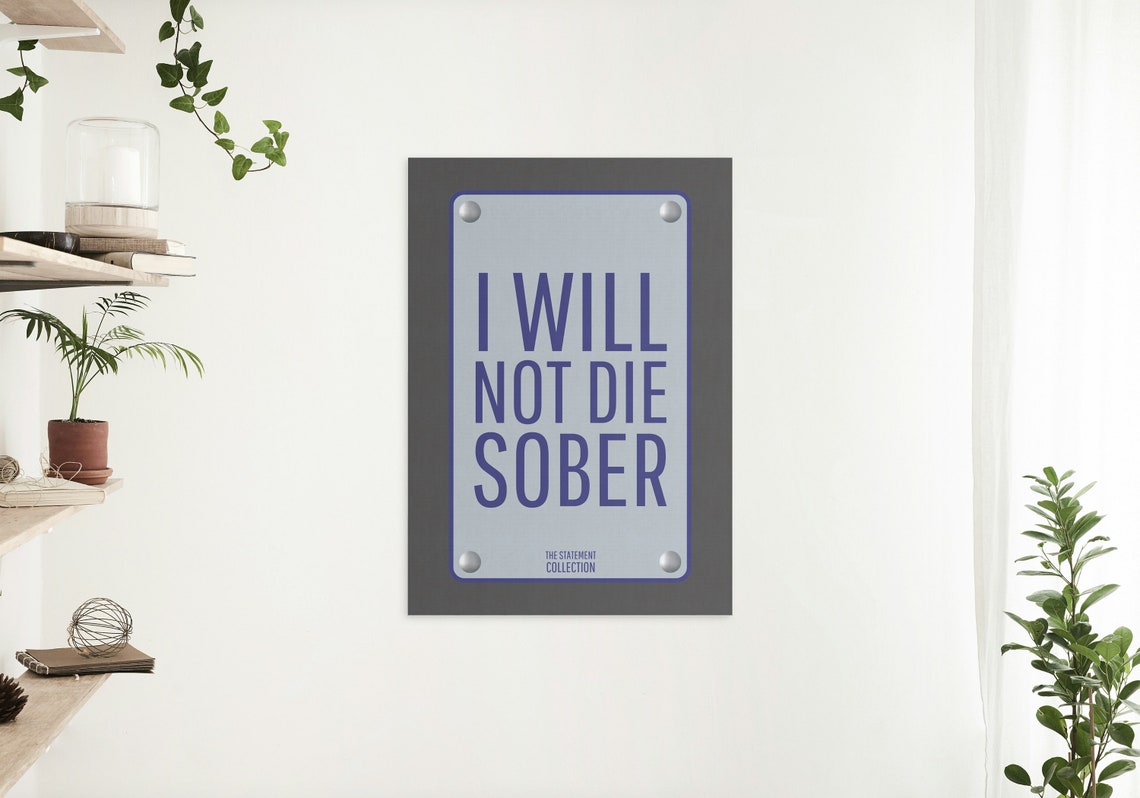 I Will Not Die Sober Bold Navy Plaque Statement Bar Quote Poster Sign - Image 2