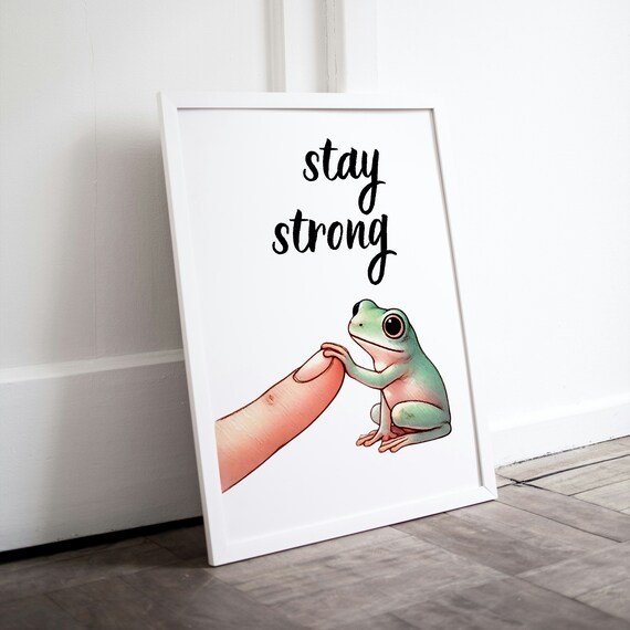 Cute Frog Poster Inspirational Quote Wall Art Cute Frog Drawing Typography As Art Inner Strength Quotes Affirmation Friends Frog Quote