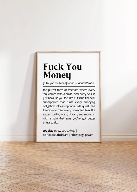 Fuck You Money Definition Wall Art Humor Financial Freedom Quote Bold Status Wealthy Lifestyle Decor Funny Money Typography Poster