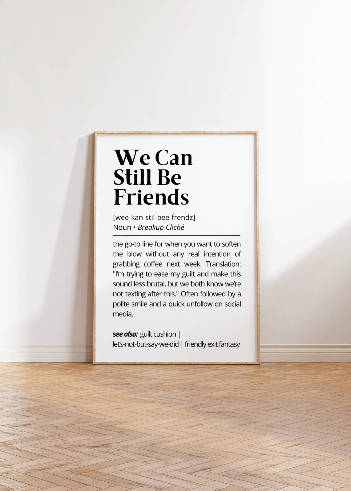 We Can Still Be Friends Sarcastic Breakup Definition Humor Poster - Image 2