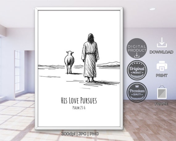 His Love Pursues Psalm 236 Christ Art Good Shepherd Religious Gifts Inspirational Verses Bible Religious Poster Jesus Poster Prints