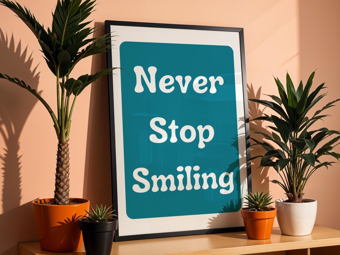 Never Stop Smiling, Motivational Quote Poster