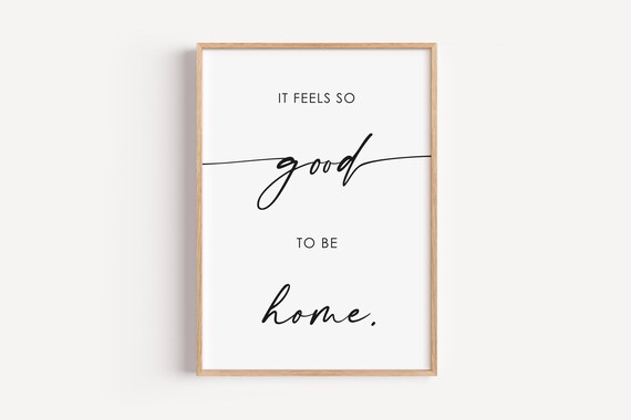 It Feels So Good to Be Home Script Typography Quote Wall Art