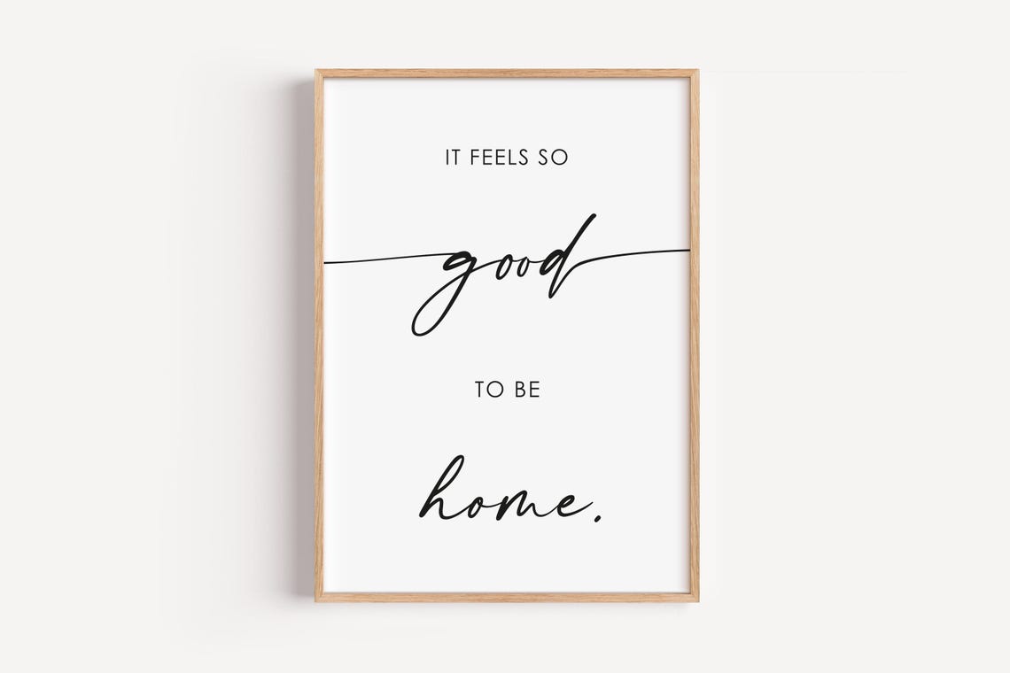 It Feels So Good to Be Home Script Typography Quote Wall Art