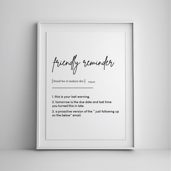 Friendly Reminder Definition Print Home Office Poster Wall Art Funny Decor