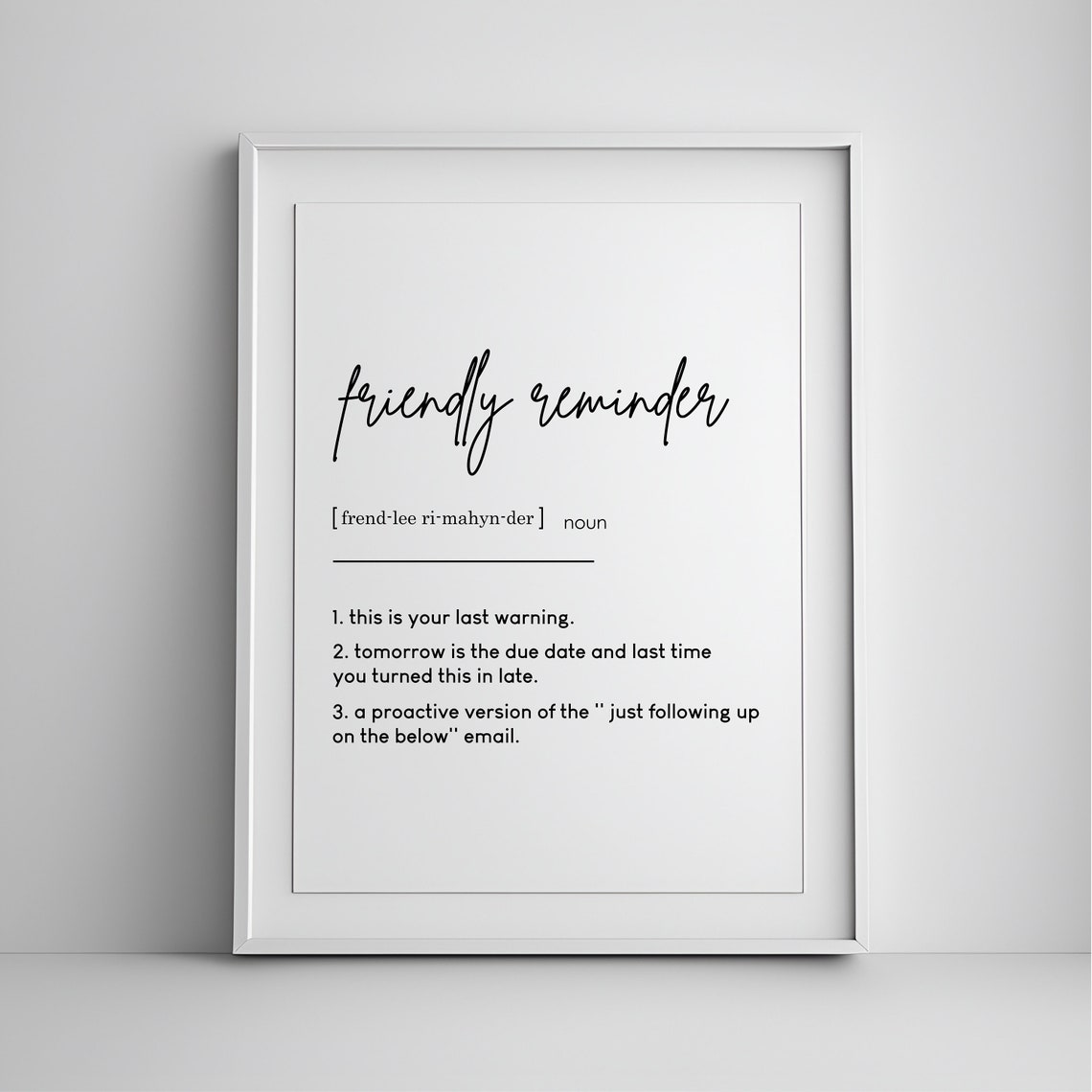 Friendly Reminder Funny Office Definition Phrase Quote Print Gift