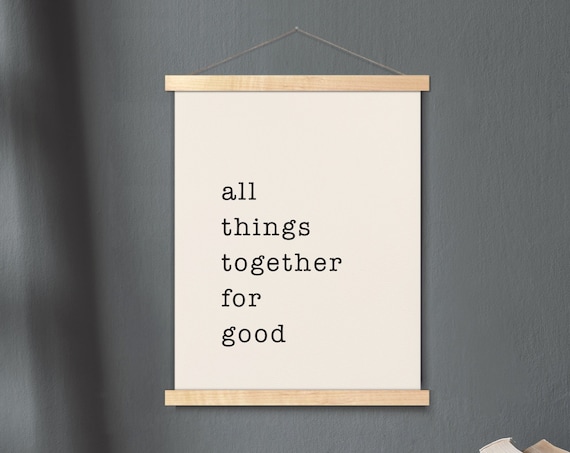 All Things Together For Good Romans 8:28 Scripture Wall Poster