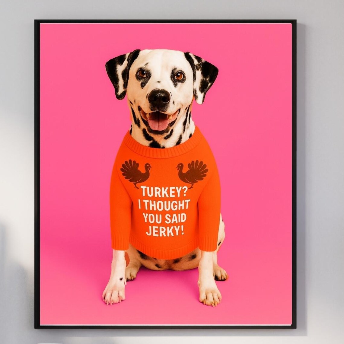 Turkey I Thought You Said Jerky Dalmatian Poster
