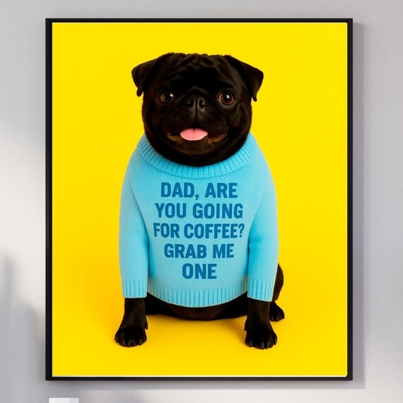 Funny Pug Wall Art For Dad Coffee Lover Gift Black Poster Bright Modern Decor Pet Lovers