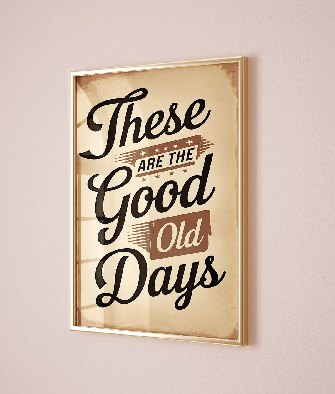 These Are The Good Old Days Vintage Script Nostalgic Quote Poster - Image 2