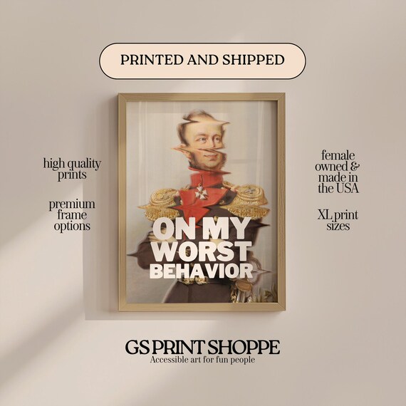 On My Worst Behavior Classic Royal Portrait Funny Quote Art Print