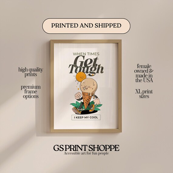 When Times Get Tough I Keep My Cool Ice Cream Cartoon Quote Poster