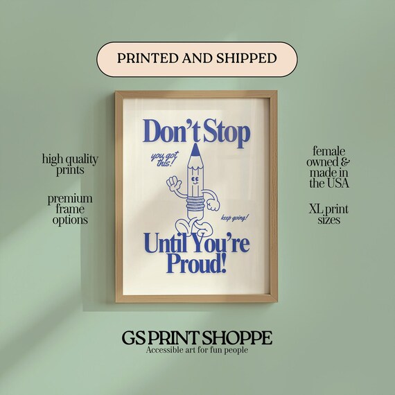Don't Stop Until You're Proud Poster with Cute Blue Pencil Character Art