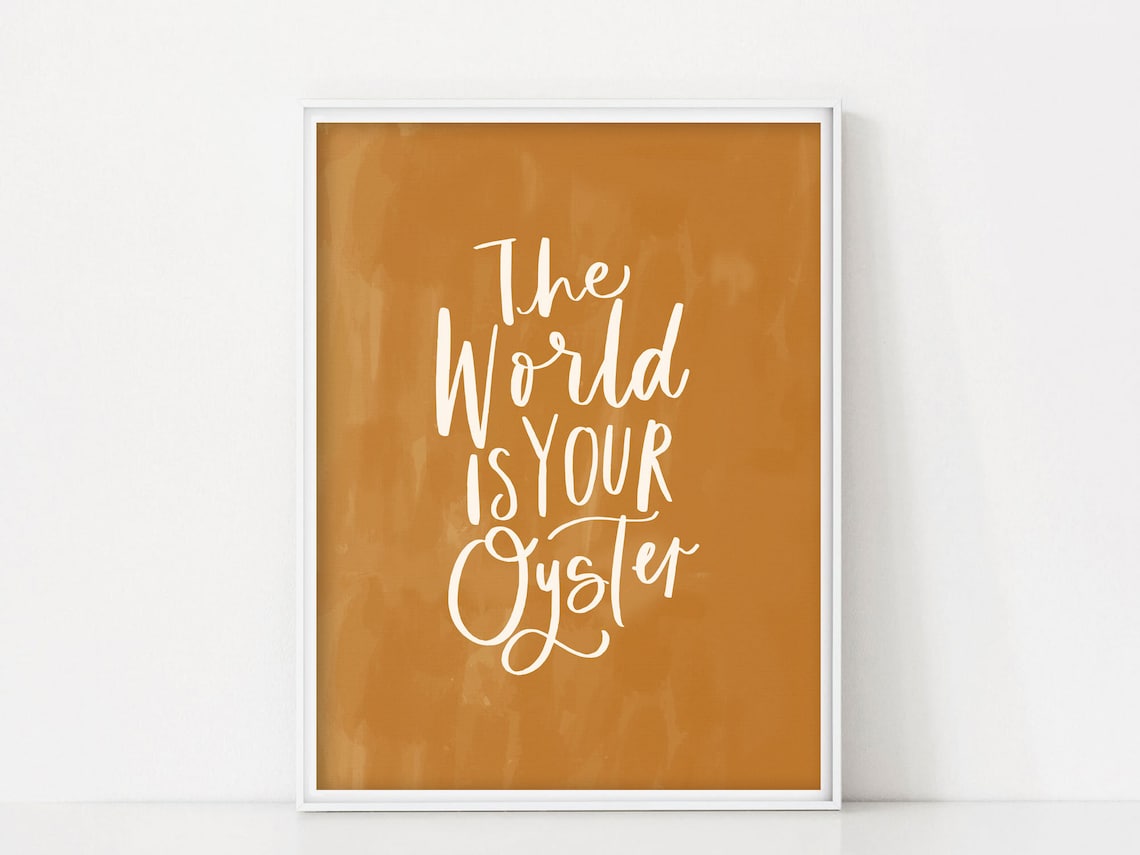 The World Is Your Oyster Motivational Quote Art Print