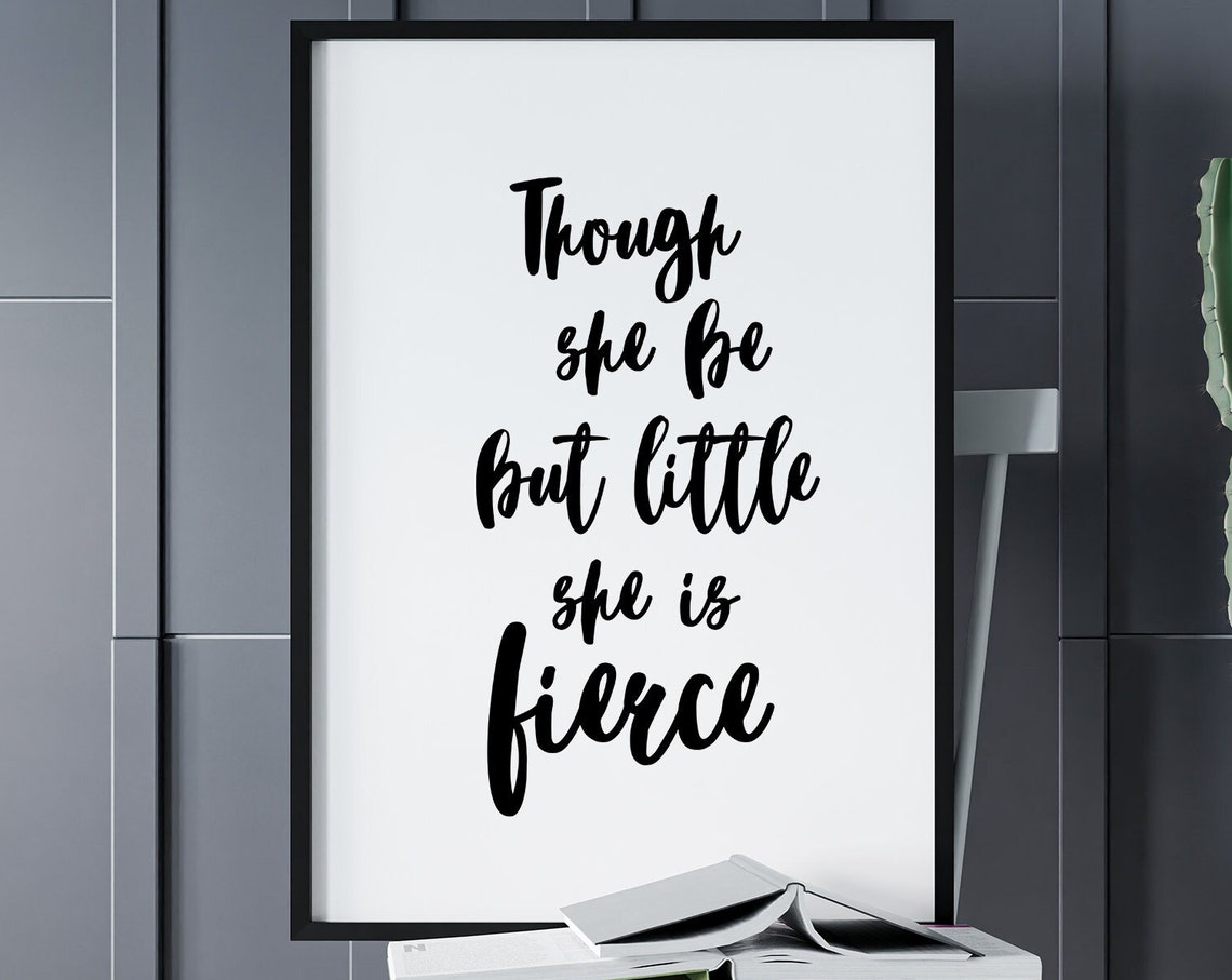 Though She Be Little But She Is Fierce Girl Power Wall Poster Shakespeare Quote College Dorm Bedroom Decor Teen Girl Gifts
